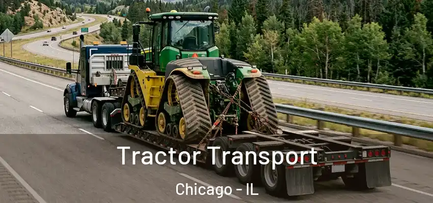Tractor Transport Chicago - IL