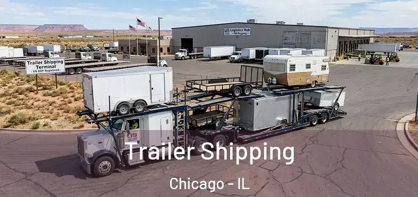 Trailer Shipping Chicago - IL